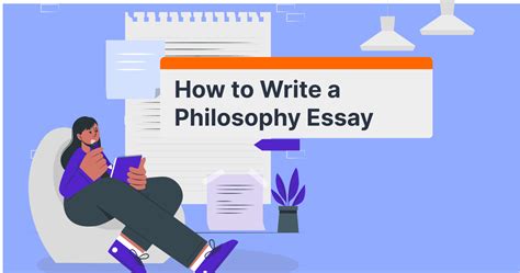 how to write a philosophy essay: exploring the art of crafting a compelling philosophical argument